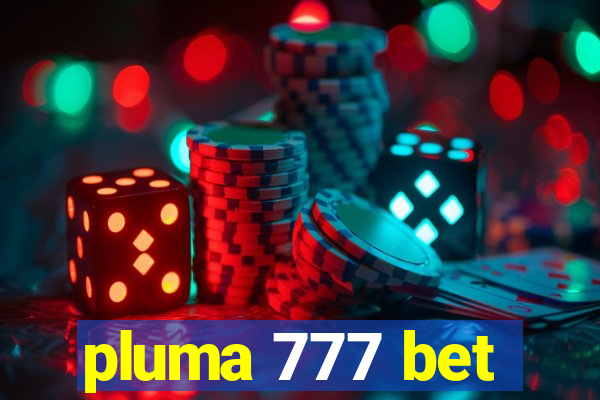 pluma 777 bet